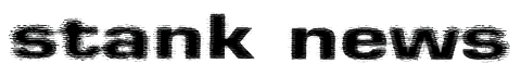 stank news
